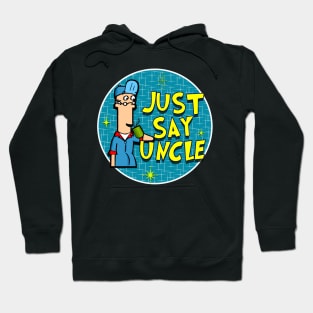 Just Say Uncle Hoodie